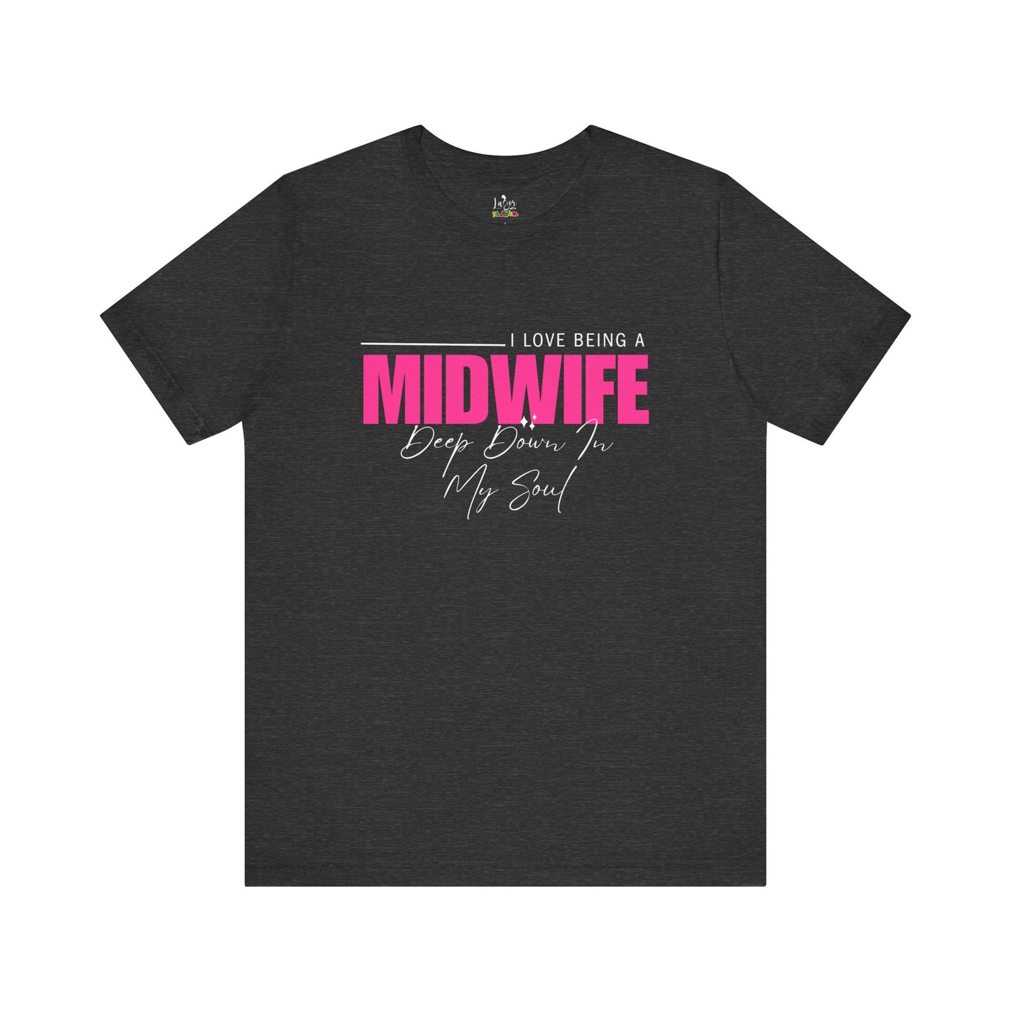I Love Being A Midwife-Unisex tee