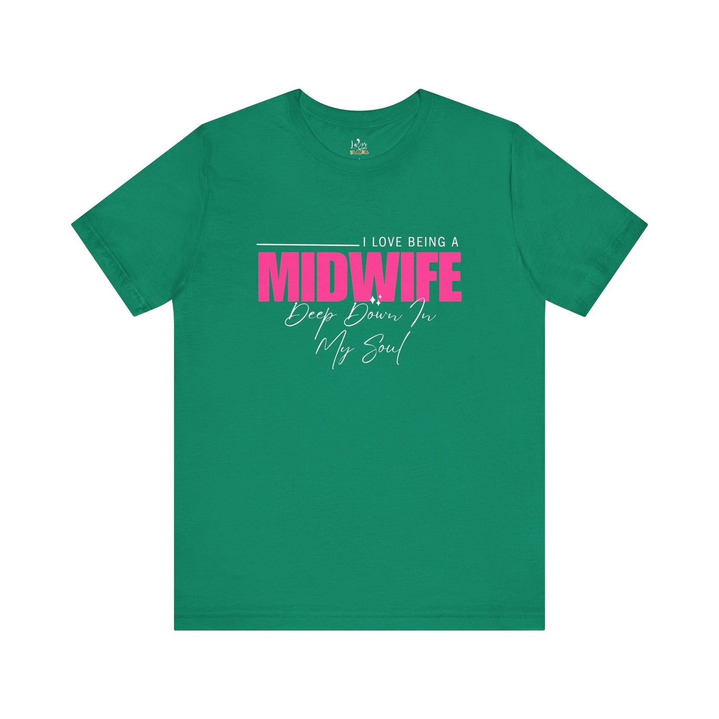 I Love Being A Midwife-Unisex tee