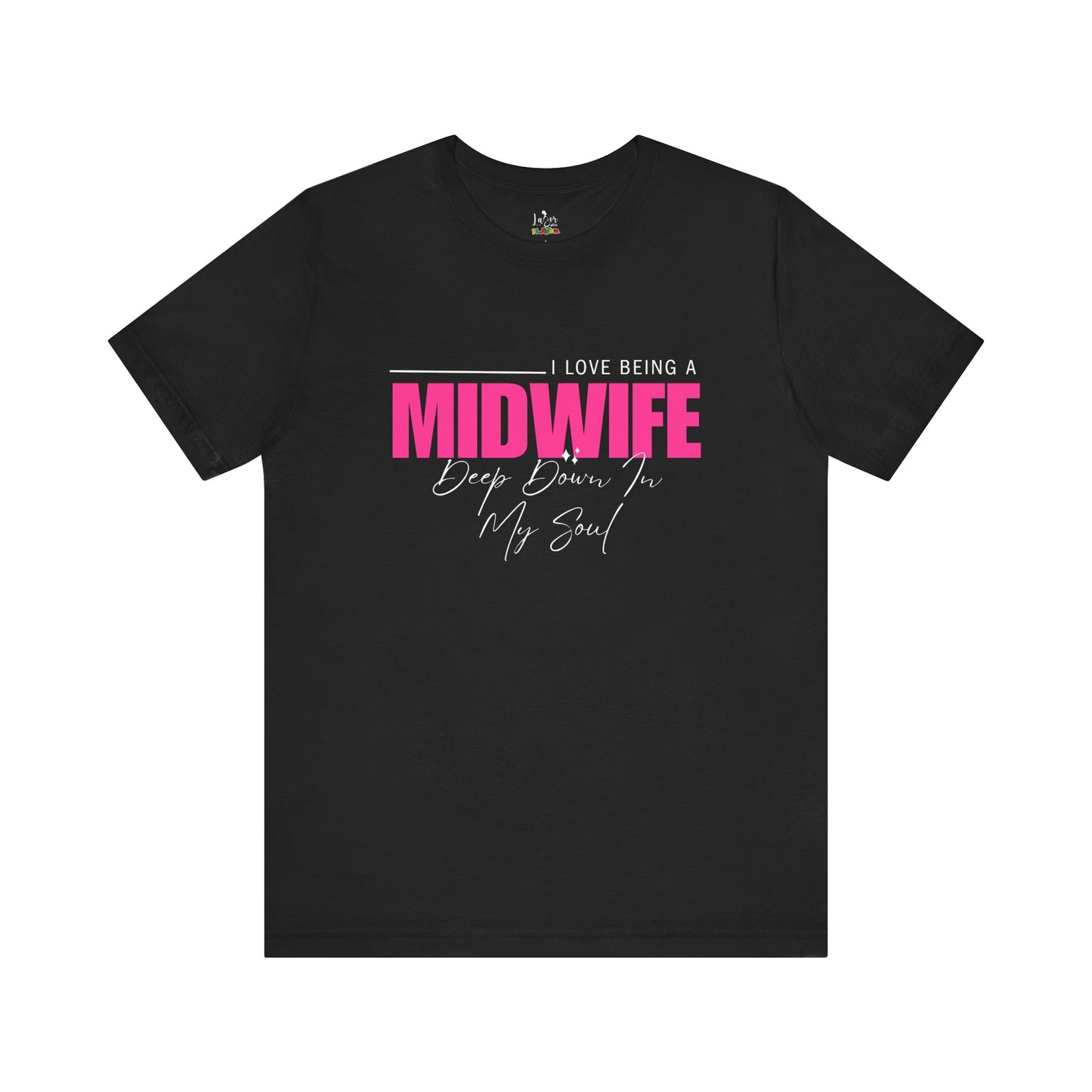 I Love Being A Midwife-Unisex tee