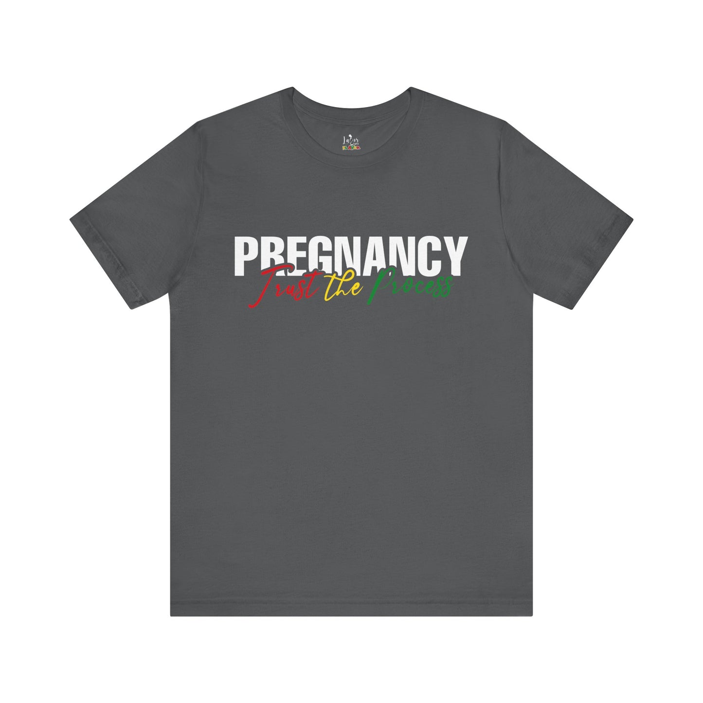Pregnancy: Trust The Process- Unisex Tee