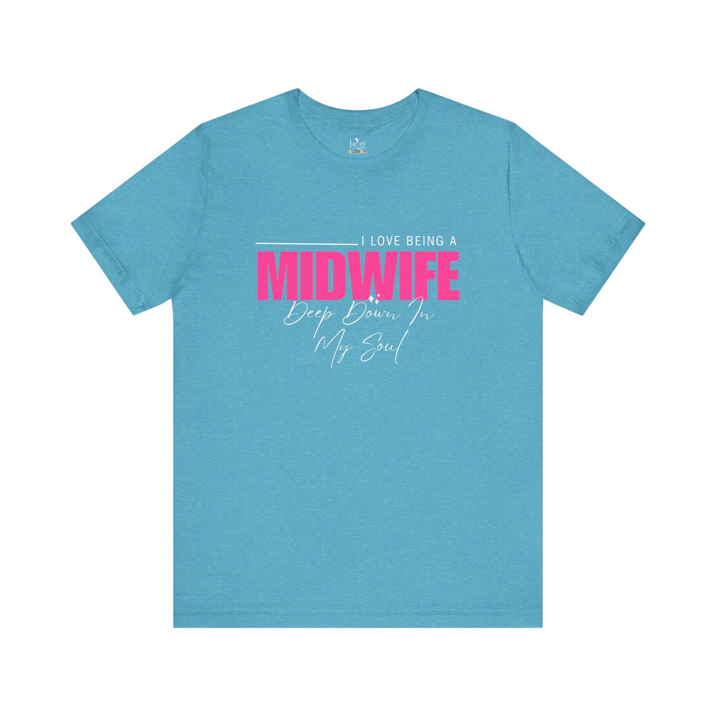 I Love Being A Midwife-Unisex tee