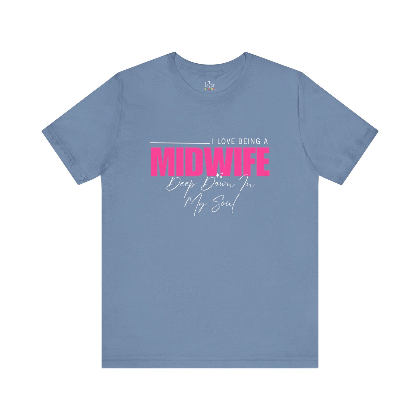 I Love Being A Midwife-Unisex tee