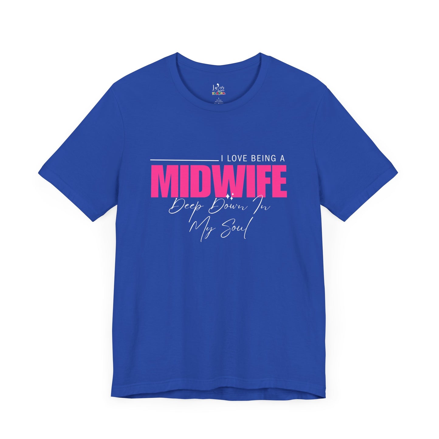 I Love Being A Midwife-Unisex tee
