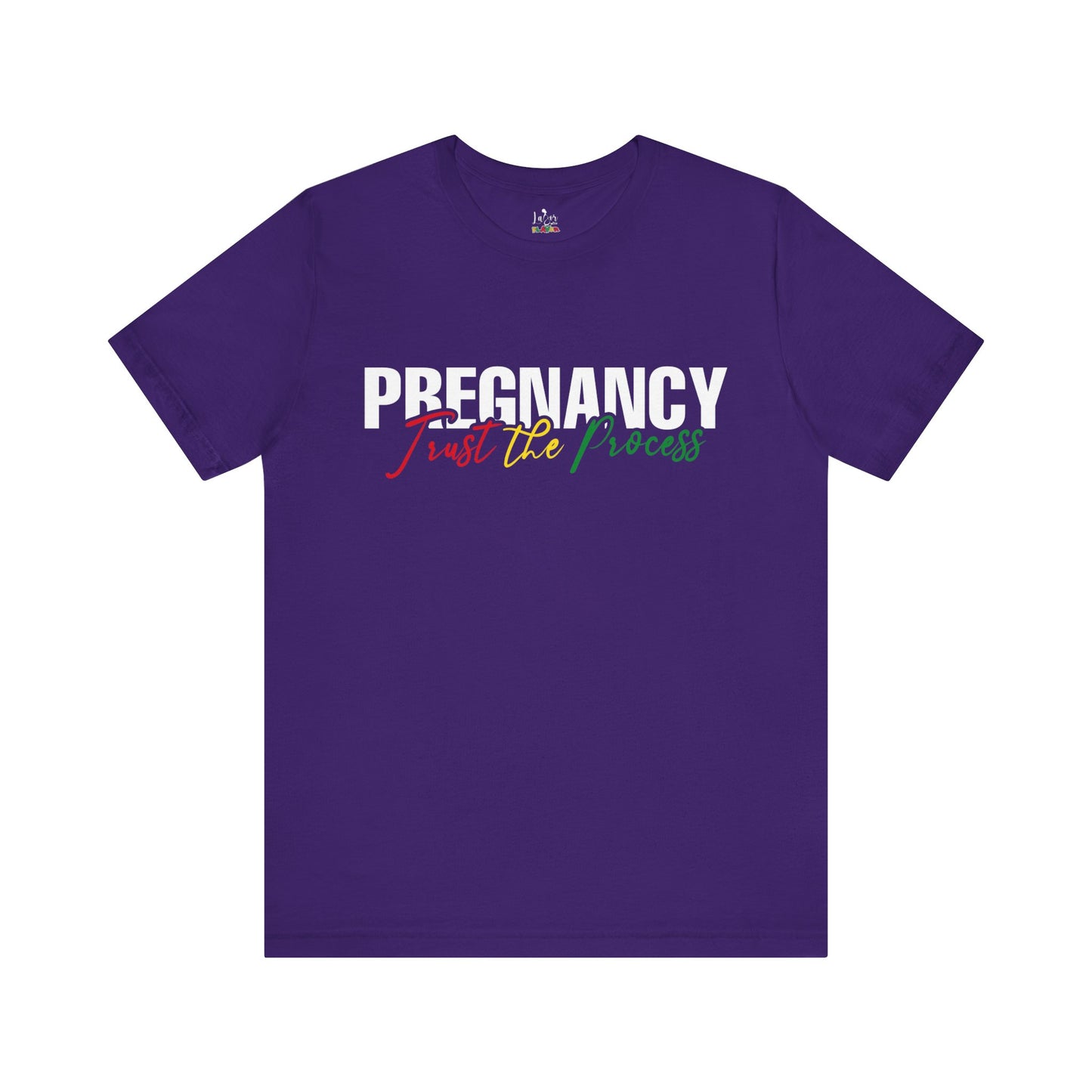 Pregnancy: Trust The Process- Unisex Tee