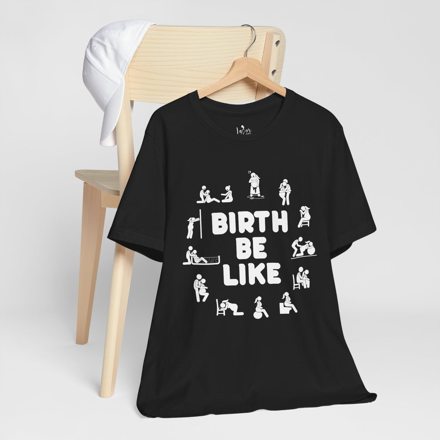 Birth Be Like- Unisex Tee