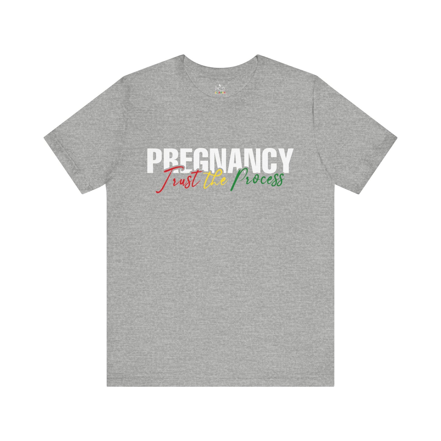 Pregnancy: Trust The Process- Unisex Tee