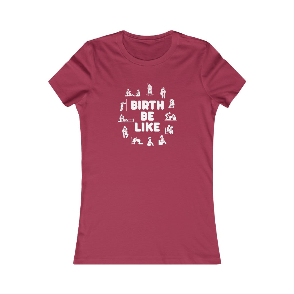 Birth Be Like- Women's Tee
