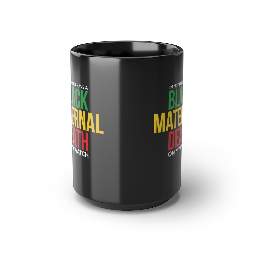 Not On My Watch- Mug, 15oz