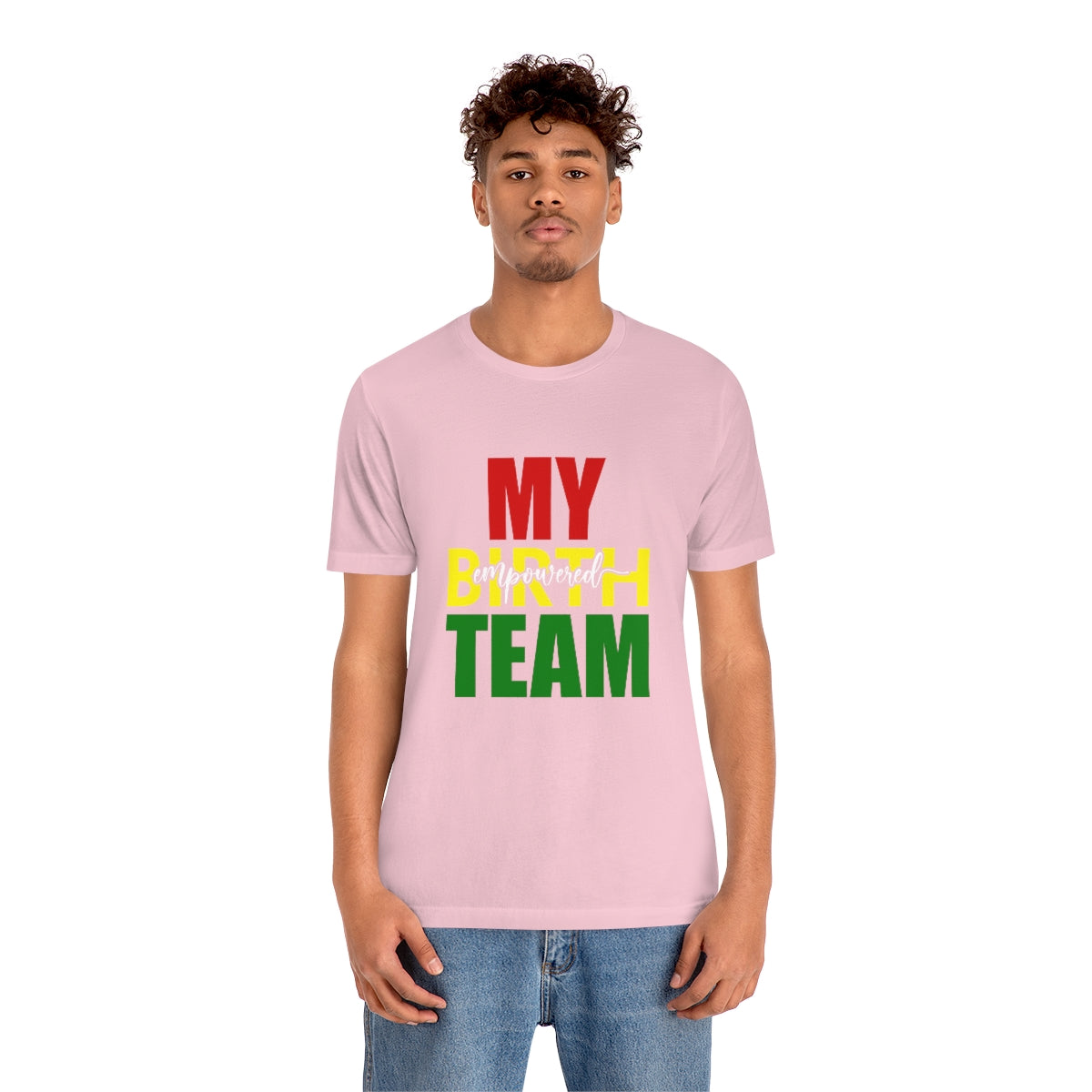 My Empowered Birth Team-Unisex Tee