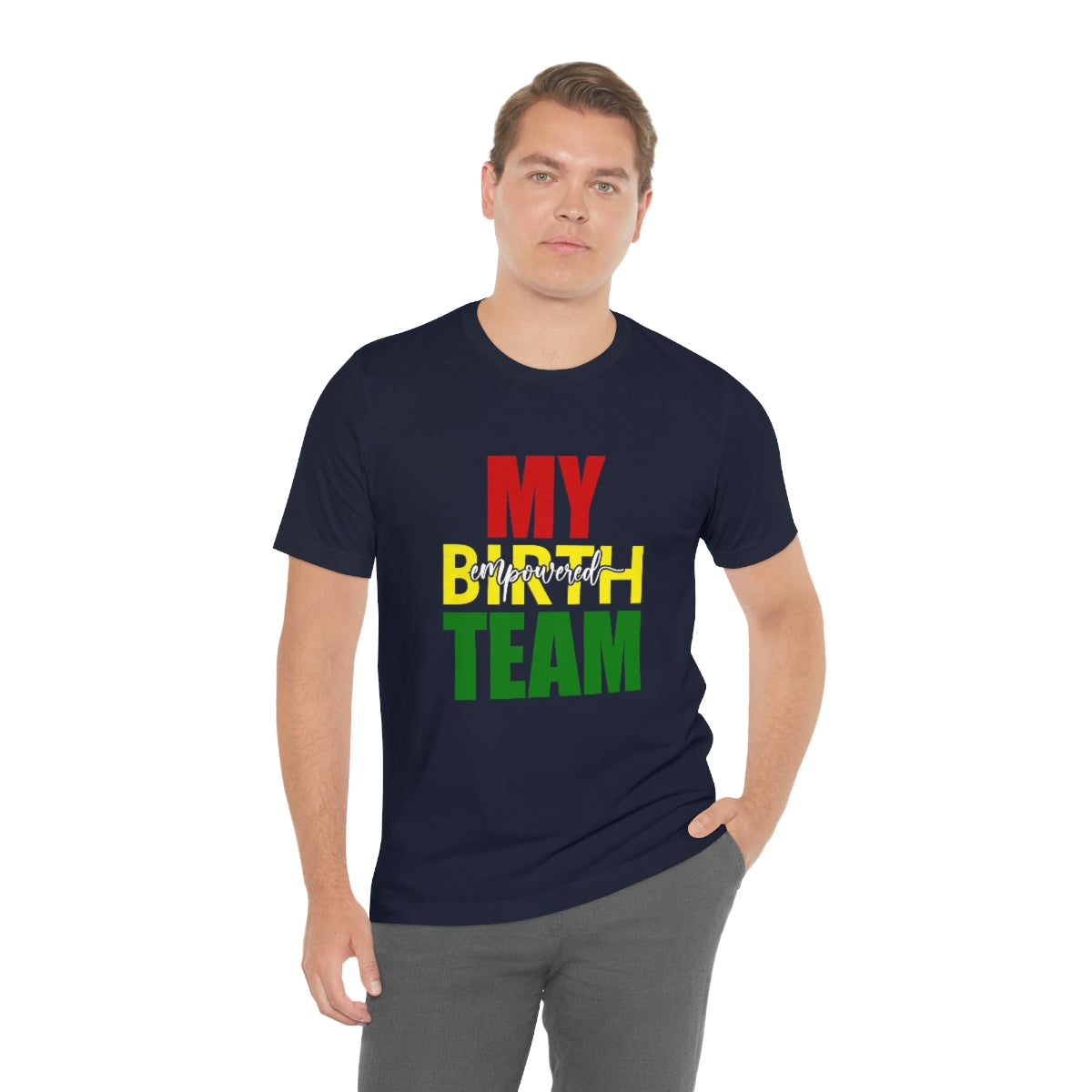 My Empowered Birth Team-Unisex Tee