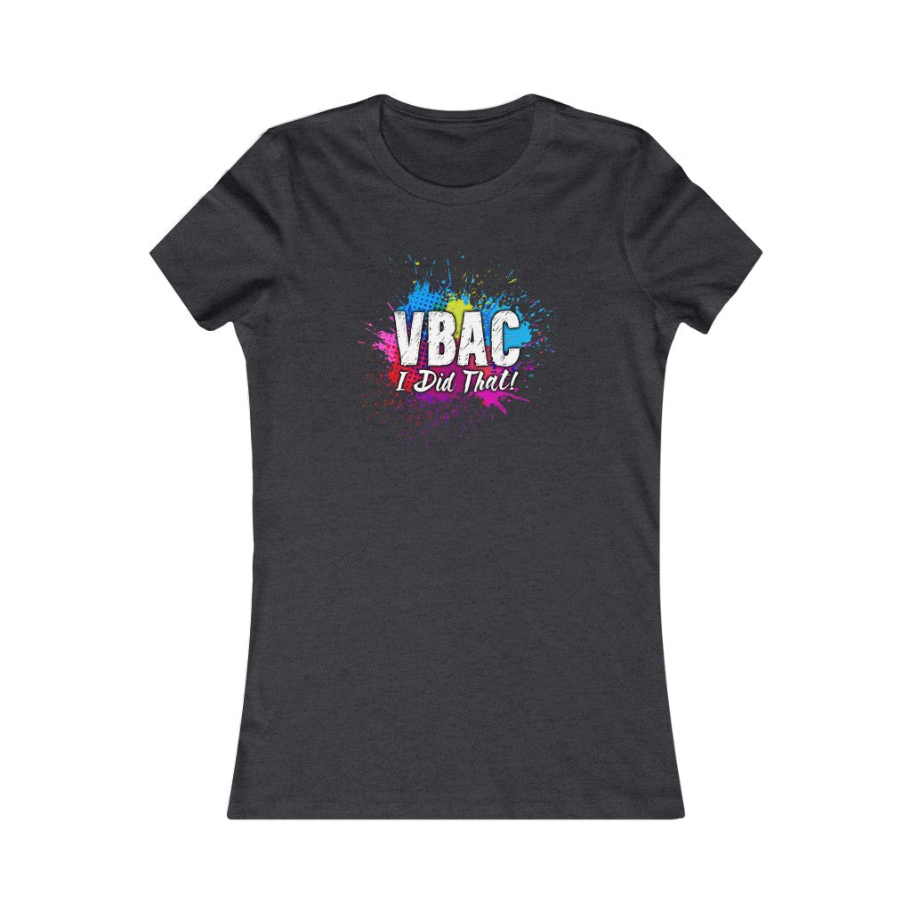 VBAC I Did That-Women's Tee