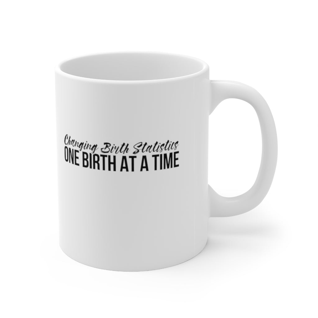 One Birth At A Time Mug 11oz