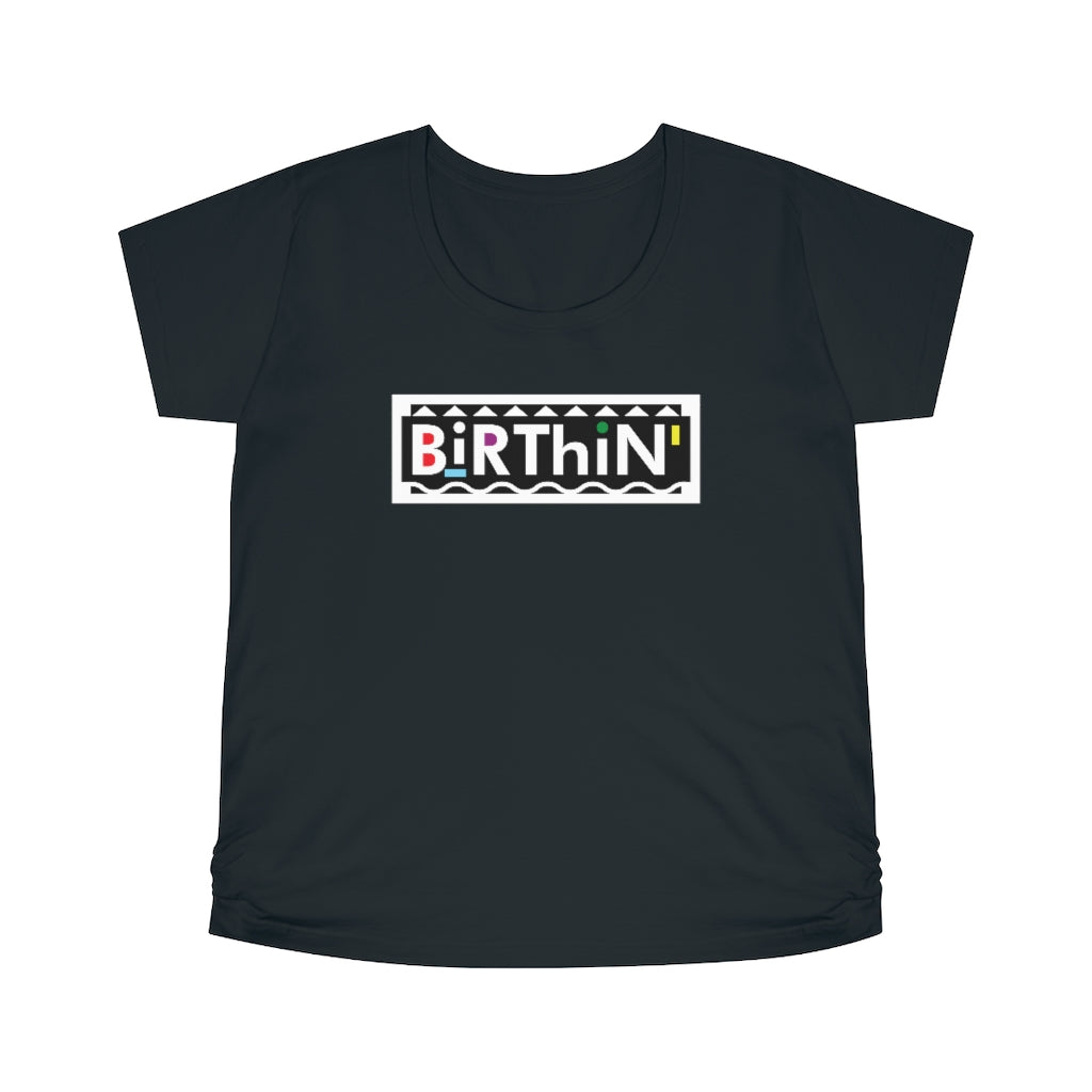 Birthin' -Maternity Tee