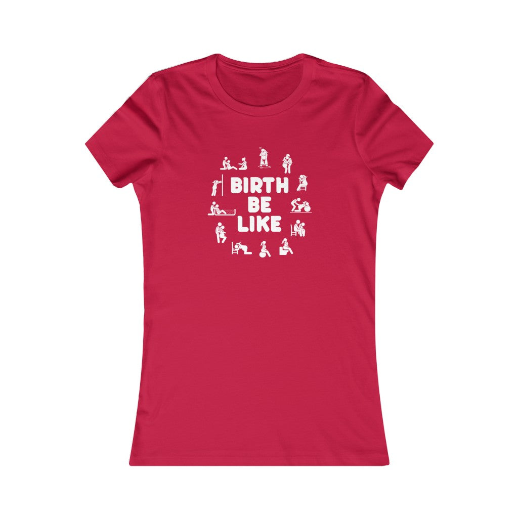 Birth Be Like- Women's Tee