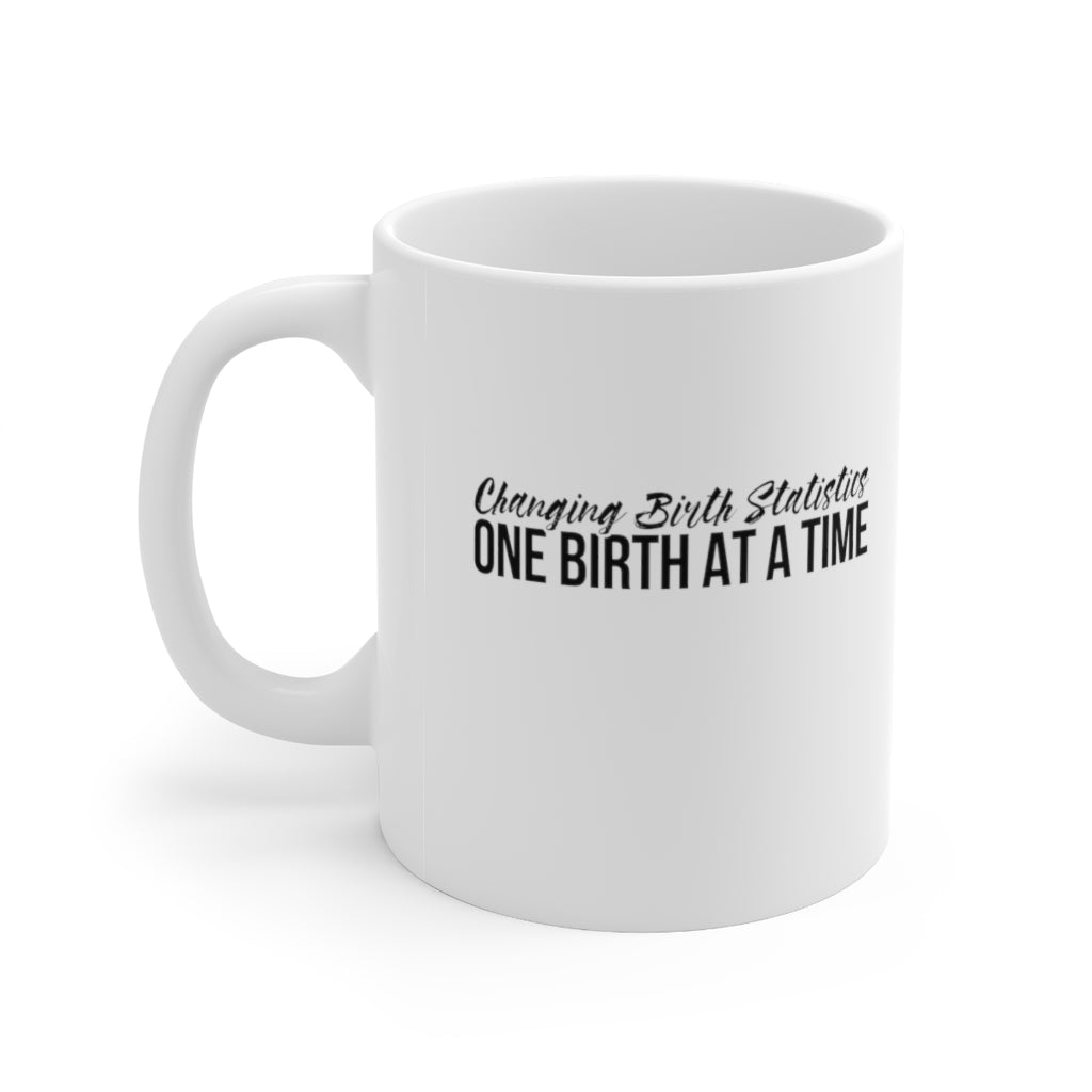 One Birth At A Time Mug 11oz