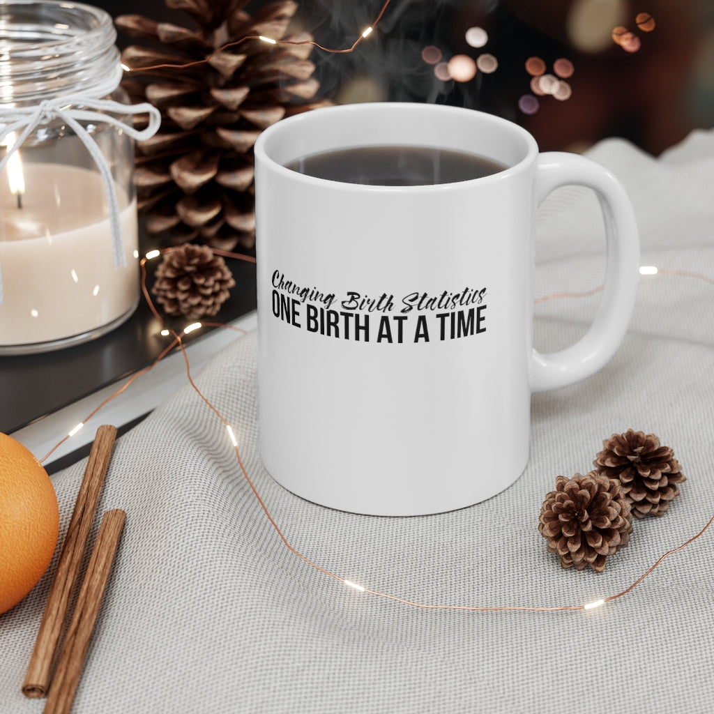 One Birth At A Time Mug 11oz