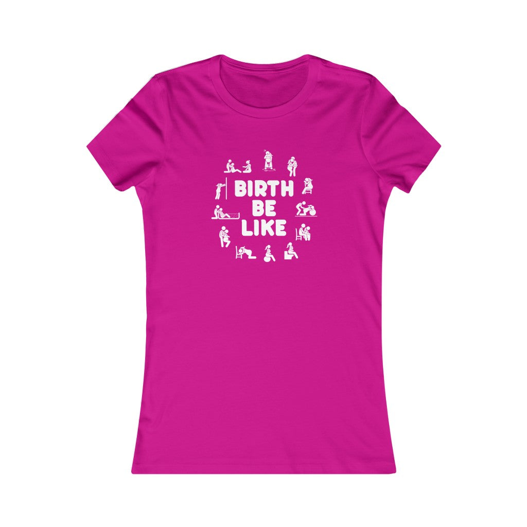 Birth Be Like- Women's Tee