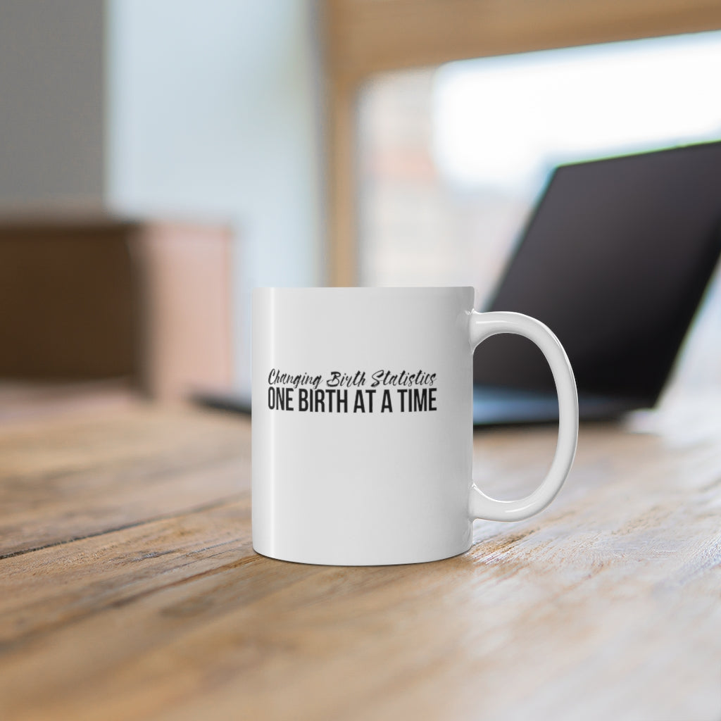 One Birth At A Time Mug 11oz