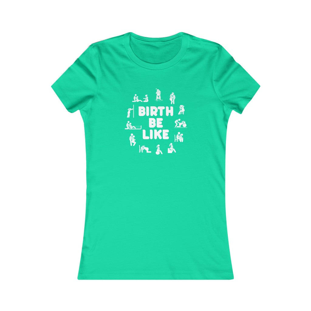 Birth Be Like- Women's Tee