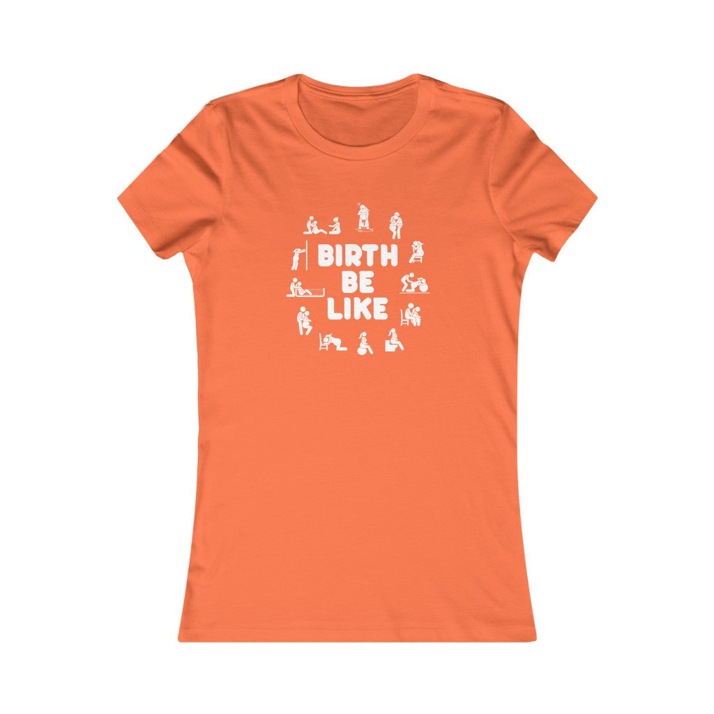 Birth Be Like- Women's Tee