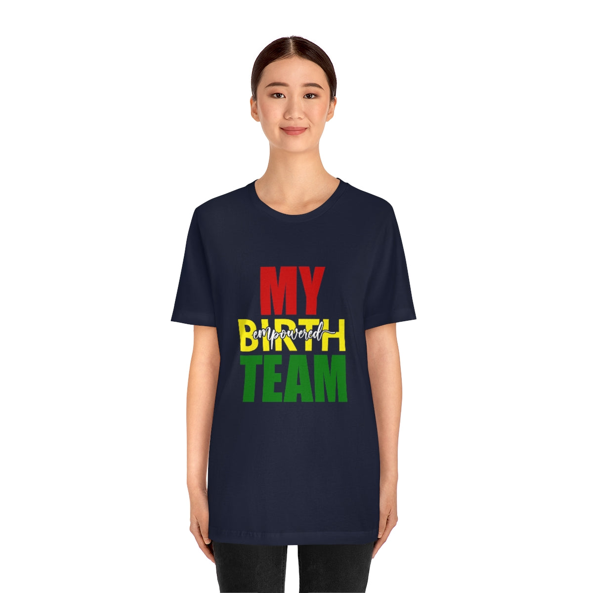 My Empowered Birth Team-Unisex Tee