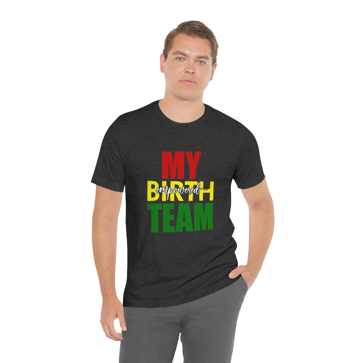 My Empowered Birth Team-Unisex Tee