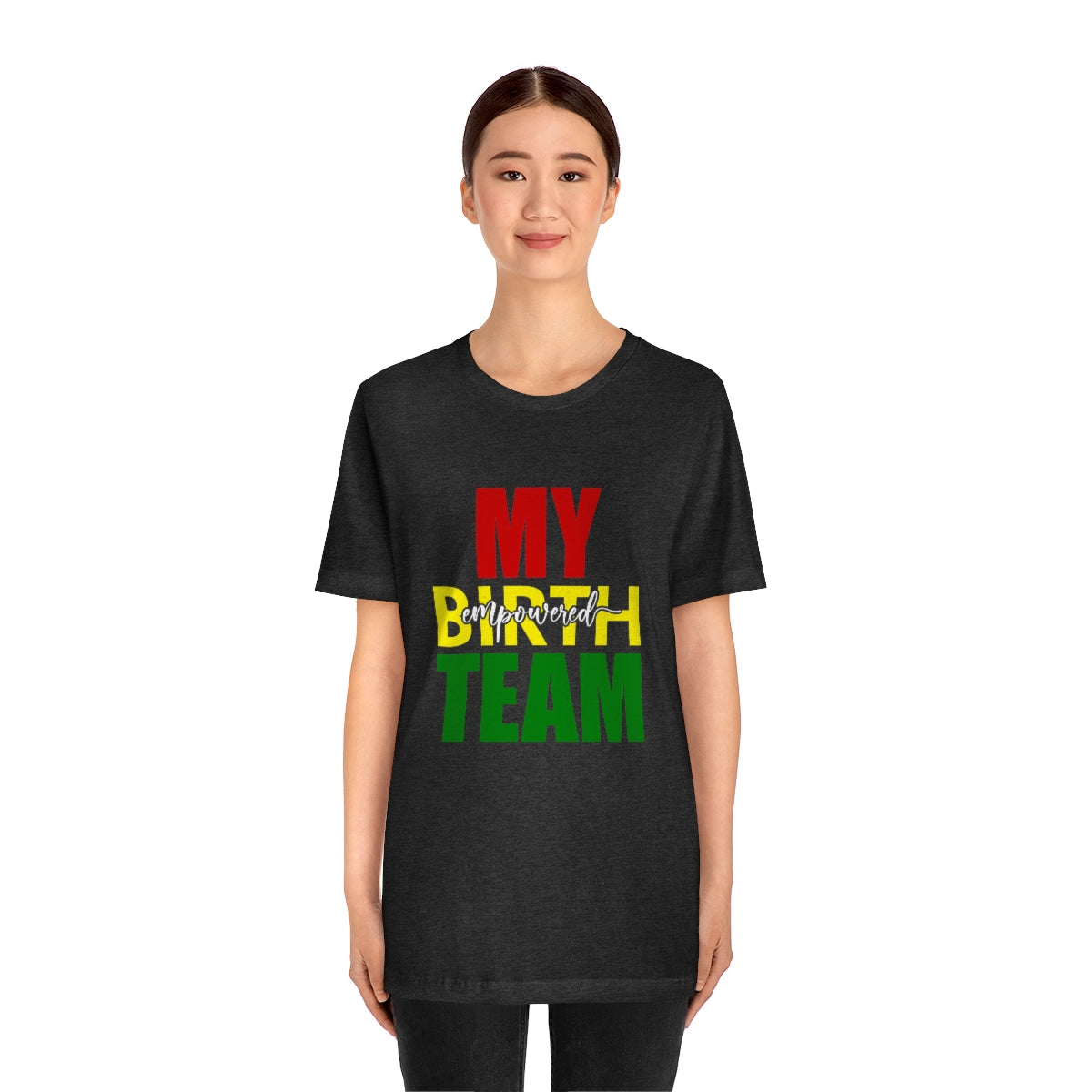 My Empowered Birth Team-Unisex Tee