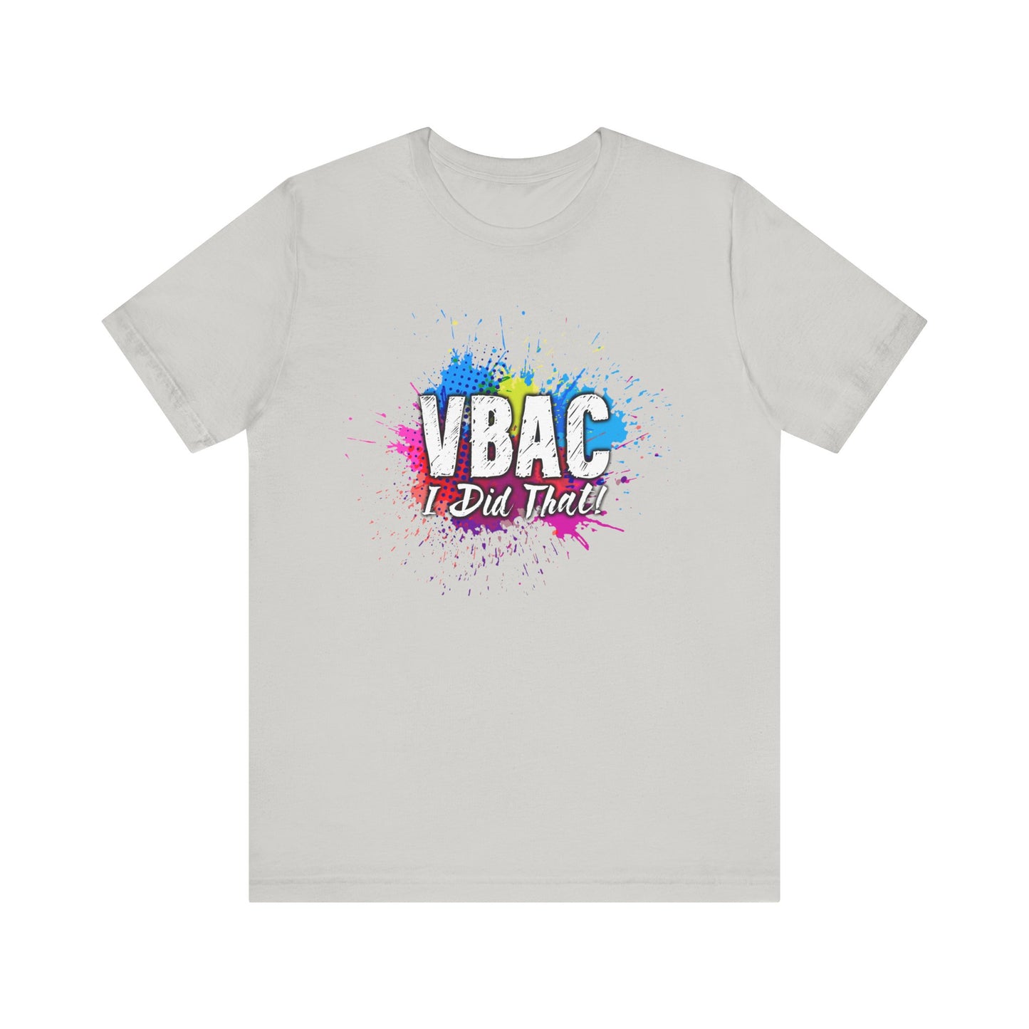 VBAC I Did That- Unisex Tee