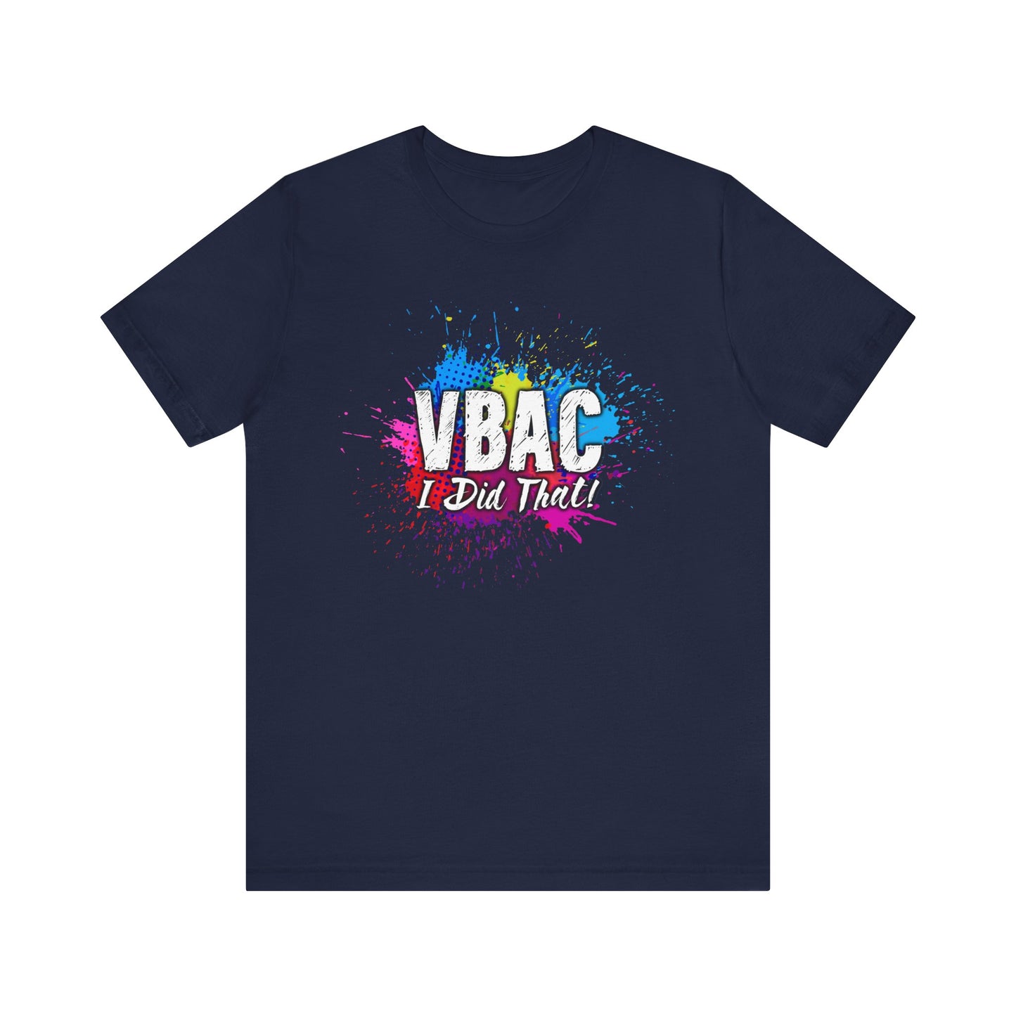 VBAC I Did That- Unisex Tee