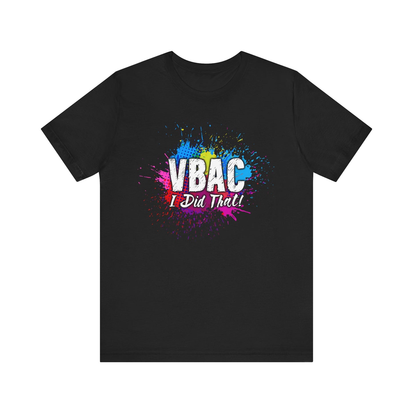 VBAC I Did That- Unisex Tee