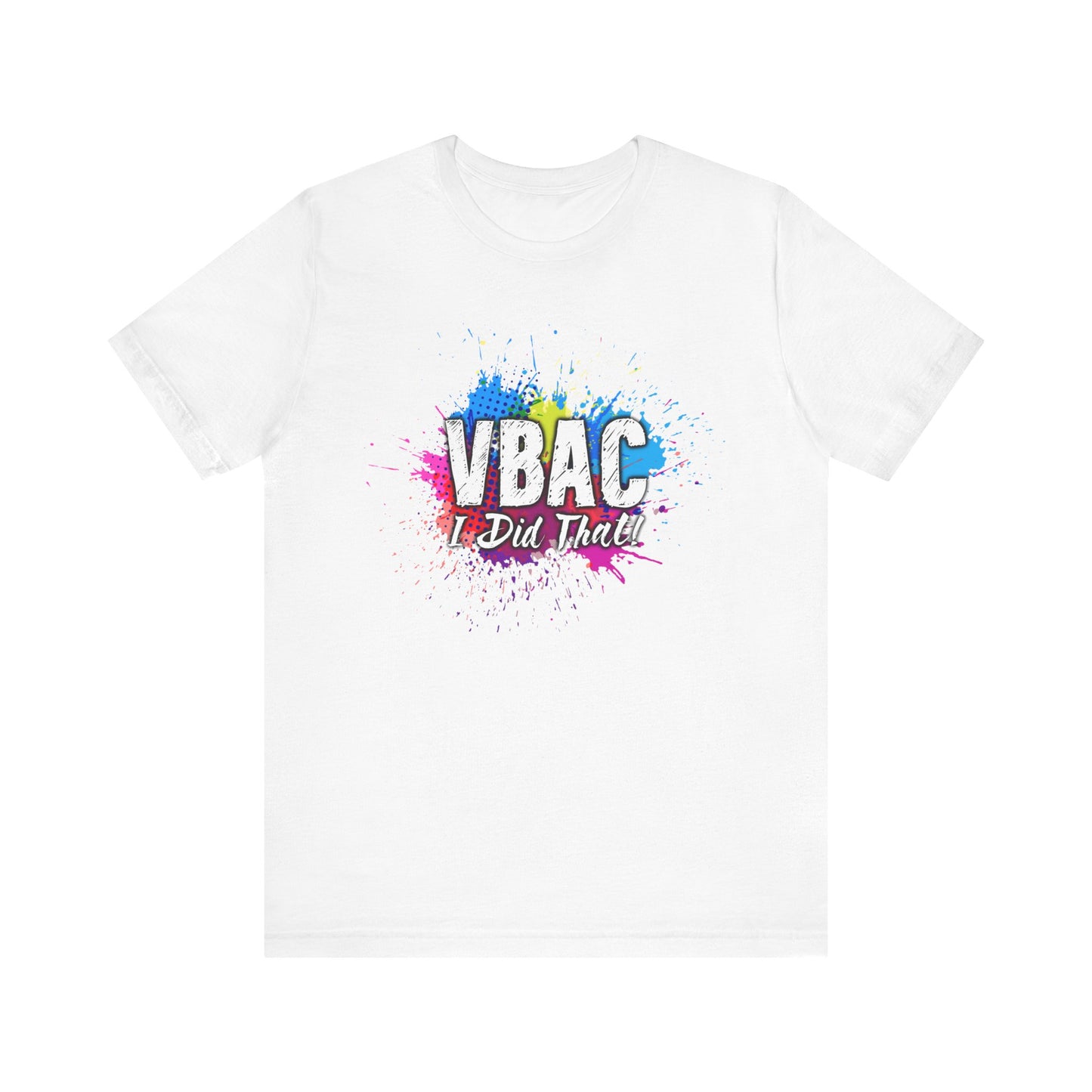 VBAC I Did That- Unisex Tee