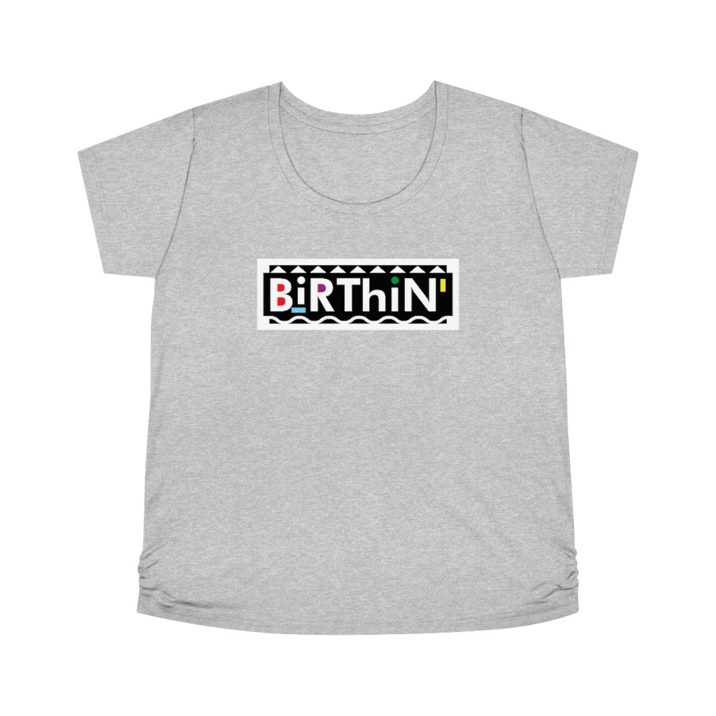 Birthin' -Maternity Tee